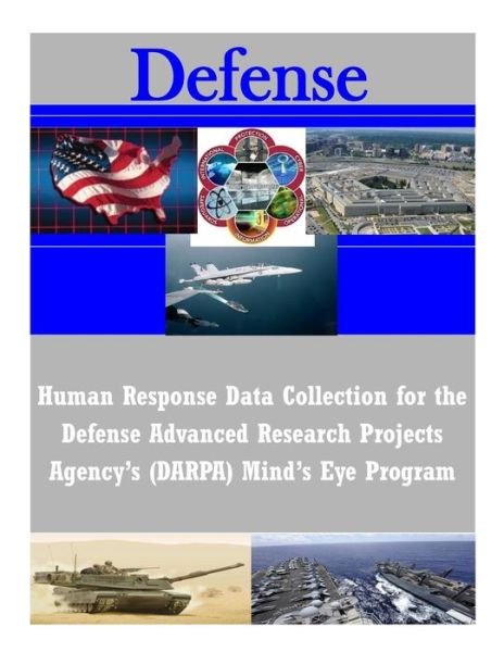 Cover for U S Army Research Laboratory · Human Response Data Collection for the Defense Advanced Research Projects Agency's (Darpa) Mind's Eye Program (Paperback Bog) (2014)