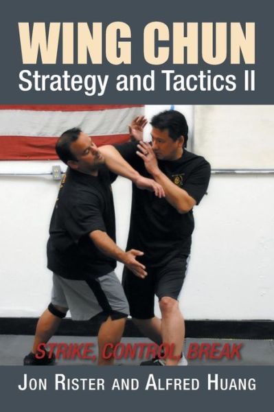 Cover for Jon Rister · Wing Chun Strategy and Tactics II: Strike, Control, Break (Paperback Book) (2015)