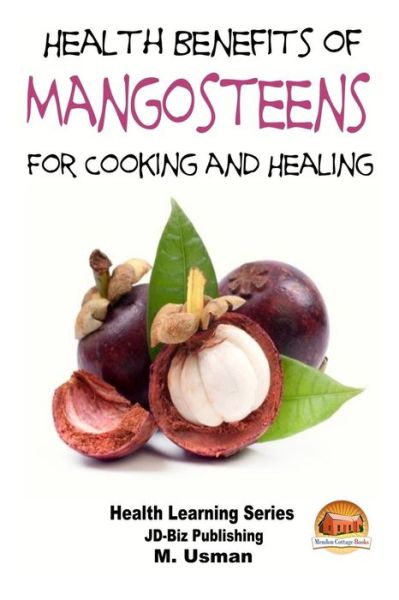 Cover for M Usman · Health Benefits of Mangosteens - for Cooking and Healing (Paperback Book) (2015)