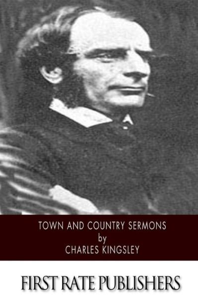 Town and Country Sermons - Charles Kingsley - Books - Createspace - 9781508635444 - February 26, 2015