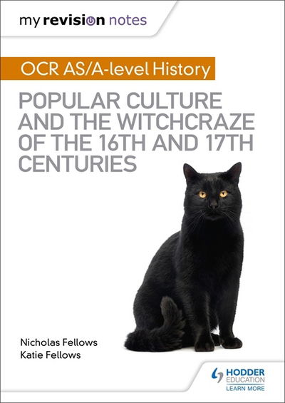 Cover for Nicholas Fellows · My Revision Notes: OCR A-level History: Popular Culture and the Witchcraze of the 16th and 17th Centuries (Taschenbuch) (2018)