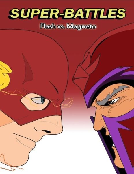 Cover for Super - Battles · Super-battles: Flash V/s Magneto (Paperback Book) (2015)