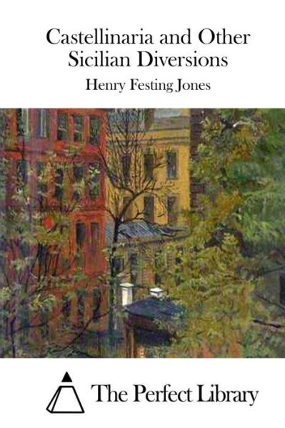 Cover for Henry Festing Jones · Castellinaria and Other Sicilian Diversions (Paperback Book) (2015)