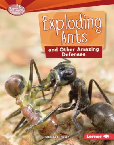 Cover for Rebecca E. Hirsch · Exploding Ants and Other Amazing Defenses (Book) (2017)