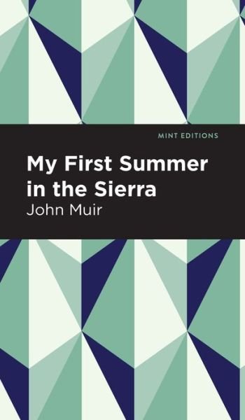 Cover for John Muir · My First Summer in the Sierra - Mint Editions (Hardcover Book) (2020)