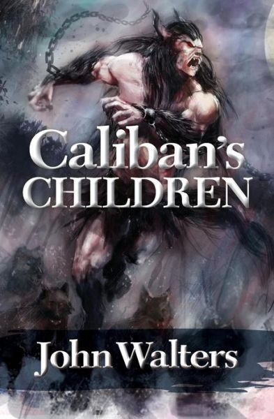 Cover for John Walters · Caliban's Children (Paperback Book) (2015)