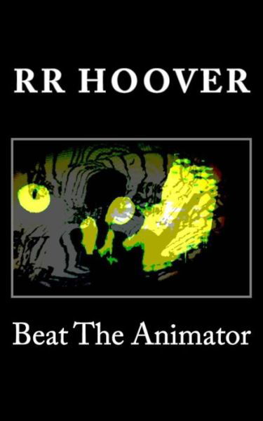 Cover for R R Hoover · Beat the Animator (Pocketbok) (2015)