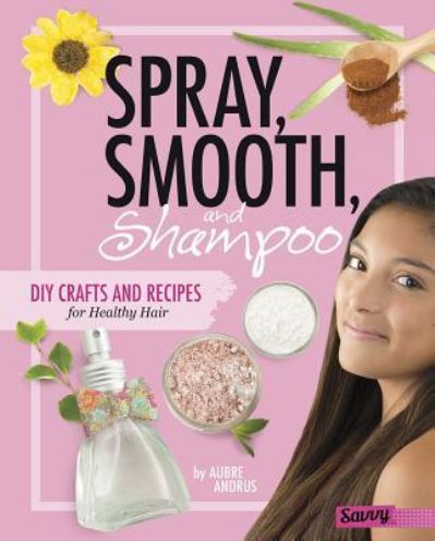 Cover for Aubre Andrus · Spray, Smooth, and Shampoo (Hardcover Book) (2017)