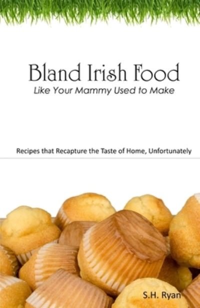 S H Ryan · Bland Irish Food (Paperback Book) (2015)