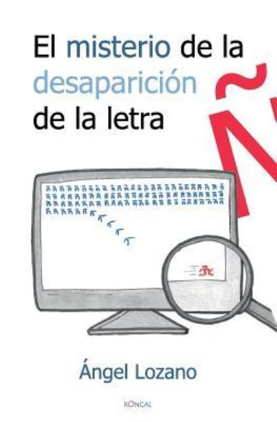 Cover for Angel Lozano · El misterio de la desaparicion de la letra n (Taschenbuch) (2016)