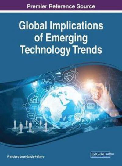 Global Implications of Emerging Technology Trends - - Books - IGI Global - 9781522549444 - January 5, 2018