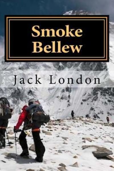 Smoke Bellew - Jack London - Kirjat - Createspace Independent Publishing Platf - 9781522833444 - lauantai 19. joulukuuta 2015