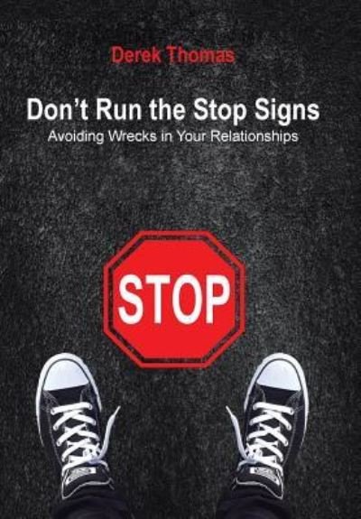 Cover for Derek Thomas · Don't Run the Stop Signs (Hardcover Book) (2016)