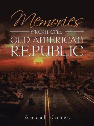 Cover for Ameal Jones · Memories from the Old American Republic (Taschenbuch) (2017)