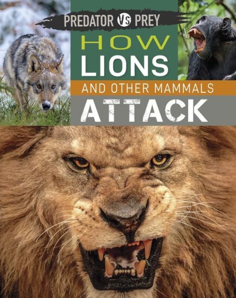 Cover for Tim Harris · Predator vs Prey: How Lions and other Mammals Attack - Predator vs Prey (Hardcover Book) [Illustrated edition] (2022)