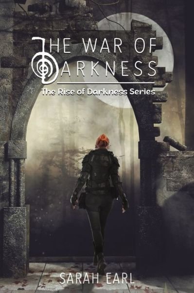 Cover for Sarah Earl · The War of Darkness (Paperback Book) (2019)