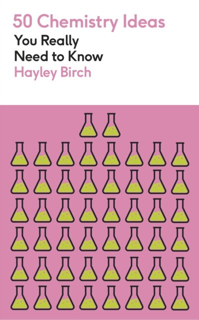 Cover for Hayley Birch · 50 Chemistry Ideas You Really Need to Know - 50 Ideas You Really Need to Know series (Taschenbuch) (2024)