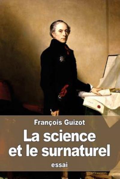 Cover for Francois Pierre Guilaume Guizot · La science et le surnaturel (Paperback Book) (2016)