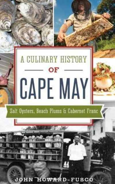 Cover for John Howard-Fusco · A Culinary History of Cape May (Hardcover Book) (2017)