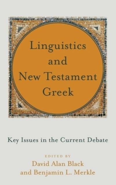 Linguistics and New Testament Greek - David Alan Black - Książki - Baker Academic - 9781540963444 - 27 października 2020