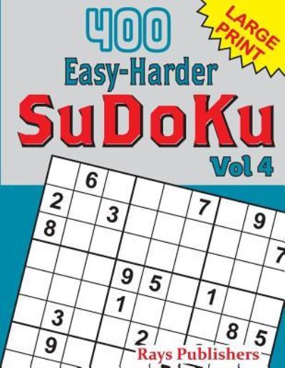 Cover for Rays Publishers · 400 Easy-Harder SuDoKu Vol 4 (Paperback Book) (2017)