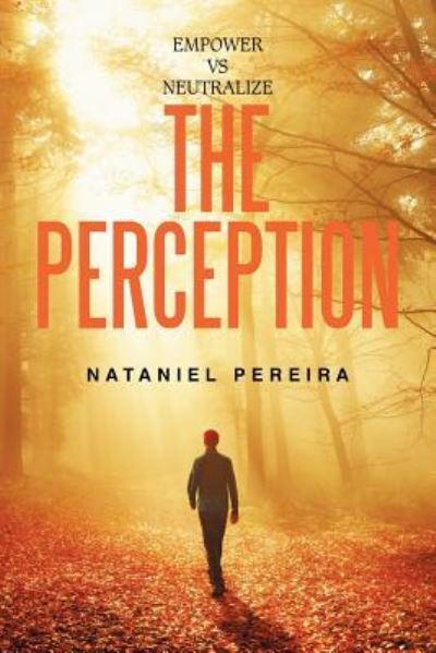 Cover for Nataniel Pereira · Empower vs Neutralize the Perception (Paperback Book) (2017)