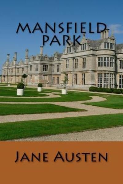 Mansfield Park - Jane Austen - Books - Createspace Independent Publishing Platf - 9781544288444 - March 8, 2017