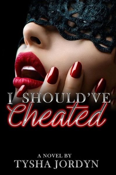 Cover for Tysha Jordyn · I Should've Cheated (Pocketbok) (2015)