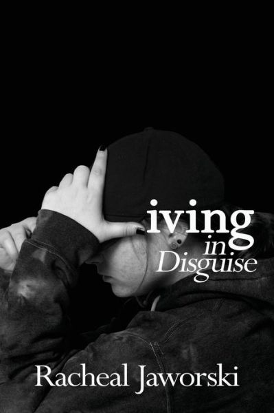 Racheal Jaworski · Living in Disguise (Paperback Book) (2017)