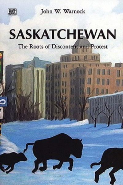 Saskatchewan - John Warnock - Książki - Black Rose Books - 9781551642444 - 17 października 2024