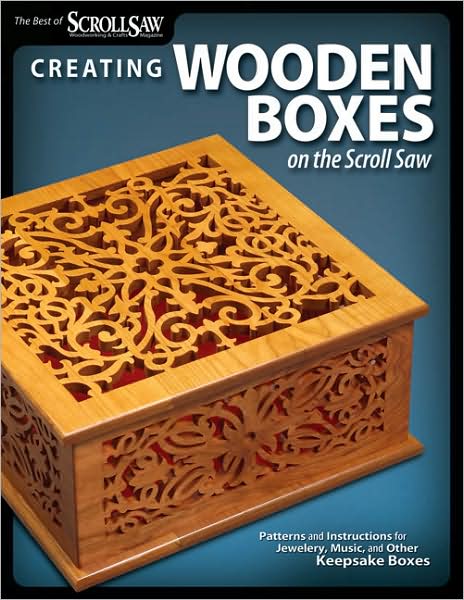 Cover for Editors of Scroll Saw Woodworking &amp; Crafts · Creating Wooden Boxes on the Scroll Saw: Patterns and Instructions for Jewelry, Music, and Other Keepsake Boxes (Paperback Book) (2009)