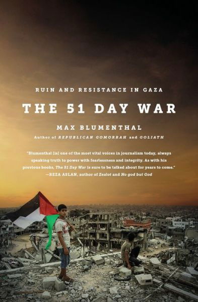 Cover for Max Blumenthal · The 51 Day War: Ruin and Resistance in Gaza (Paperback Book) (2016)