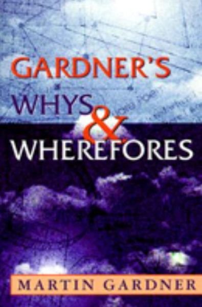 Cover for Martin Gardner · Gardner's Whys &amp; Wherefores (Paperback Book) (1999)