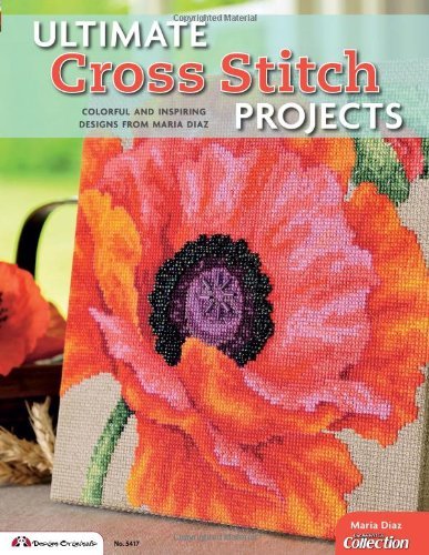 Cover for Maria Diaz · Ultimate Cross Stitch Projects: Colorful and Inspiring Designs from Maria Diaz (Design Originals) (Pocketbok) (2013)