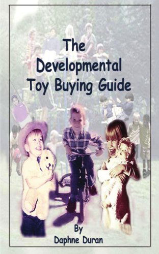 Cover for Daphne Duran · The Developmental Toy Buying Guide (Paperback Book) (2001)