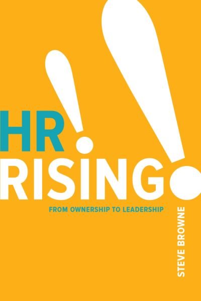 Cover for Steve Browne · HR Rising!!: From Ownership to Leadership (Paperback Book) (2020)
