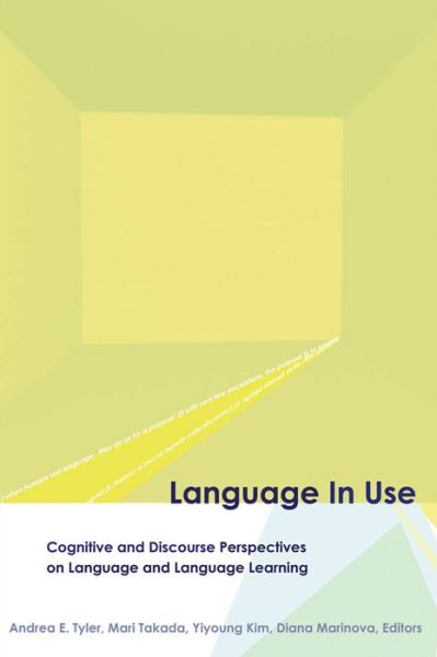 Cover for Andrea E Tyler · Language in Use: Cognitive and Discourse Perspectives on Language and Language Learning - Georgetown University Round Table on Languages and Linguistics series (Paperback Bog) (2005)