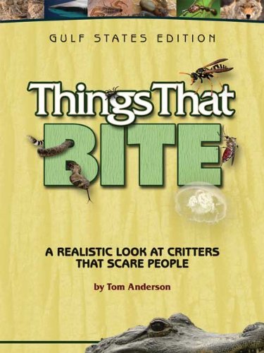 Cover for Tom Anderson · Things That Bite: Gulf States Edition: A Realistic Look at Critters That Scare People - Things That Bite (Paperback Book) (2010)