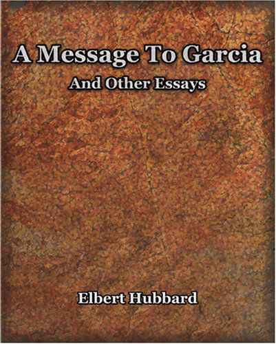 Cover for Elbert Hubbard · A Message to Garcia (1921) (Paperback Book) (2006)