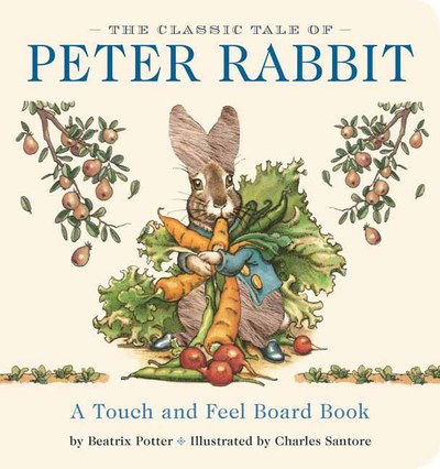 Cover for Beatrix Potter · The Classic Tale of Peter Rabbit Touch and Feel Board Book: A Touch and Feel Lift the Flap Board Book - The Classic Edition (Board book) (2020)