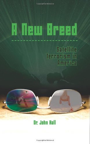 Cover for John Hall · A New Breed: Satellite Terrorism in America (Innbunden bok) (2009)