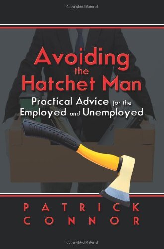 Cover for Patrick Connor · Avoiding the Hatchet Man: Practical Advice for the Employed and Unemployed (Pocketbok) (2010)