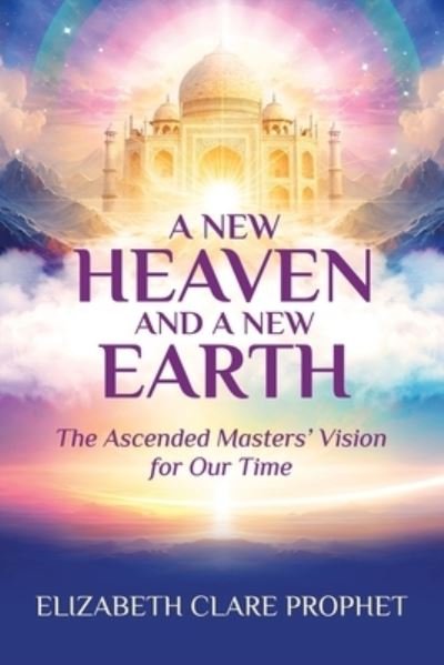 Cover for Elizabeth Clare Prophet · A New Heaven and A New Earth (Paperback Book) (2023)