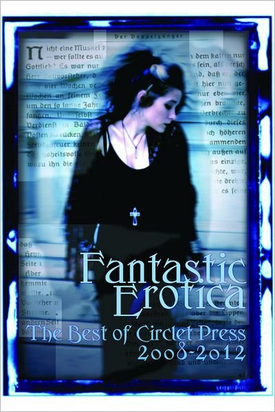 Cover for Cecilia Tan · Fantastic Erotica: the Best of Circlet Press 2008-2012 (Paperback Book) (2013)