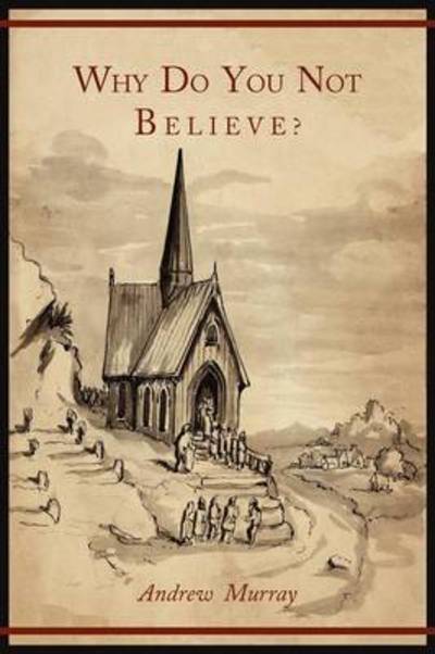 Cover for Andrew Murray · Why Do You Not Believe? (Paperback Book) (2011)