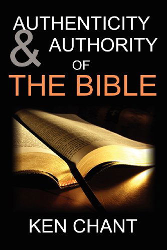 Cover for Ken Chant · Authenticity and Authority of the Bible (Paperback Book) (2012)