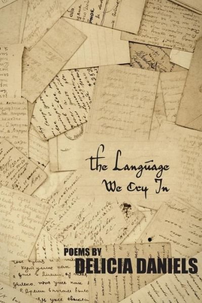 Cover for Delicia Daniels · The Language We Cry In (Paperback Book) (2017)