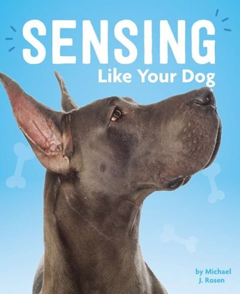 Cover for Michael J. Rosen · Sensing Like Your Dog (Bok) (2019)