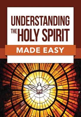 Cover for Rose Publishing · Understanding the Holy Spirit Made Easy (Paperback Book) (2018)