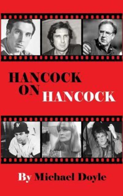 Hancock on Hancock (Hardback) - Michael Doyle - Kirjat - BearManor Media - 9781629332444 - tiistai 12. kesäkuuta 2018